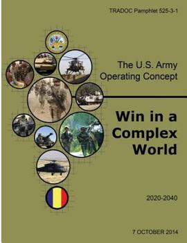 Paperback The U.S. Army Operating Concept: Win in a Complex World Book