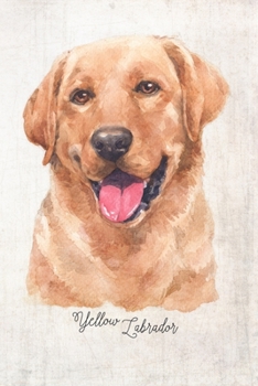 Yellow Labrador Dog Portrait Notebook: Blank Lined Journal for Dog Lovers, Dog Mom, Dog Dad and Pet Owners | 6x9 with College Ruled Pages (Watercolor Dog Journals)
