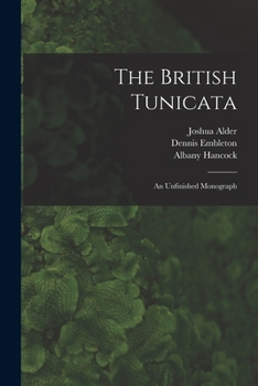 Paperback The British Tunicata: An Unfinished Monograph Book