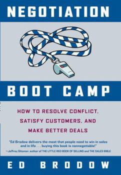 Hardcover Negotiation Boot Camp: How to Resolve Conflict, Satisfy Customers, and Make Better Deals Book
