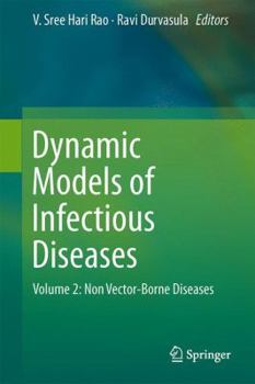 Hardcover Dynamic Models of Infectious Diseases: Volume 2: Non Vector-Borne Diseases Book