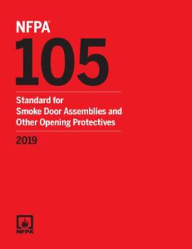 NFPA 105, Standard for Smoke Door Assemblies and Other Opening Protectives 2019 ed.