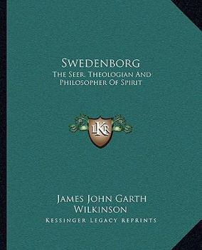 Paperback Swedenborg: The Seer, Theologian And Philosopher Of Spirit Book