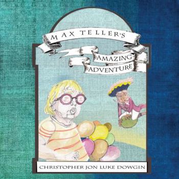 Paperback Max Teller's Amazing Adventure Book