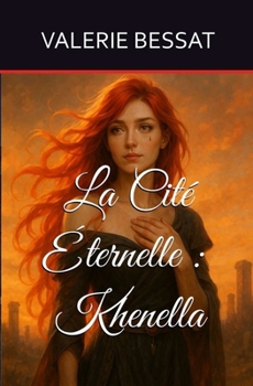 Paperback La Cité Éternelle: Khenella [French] Book