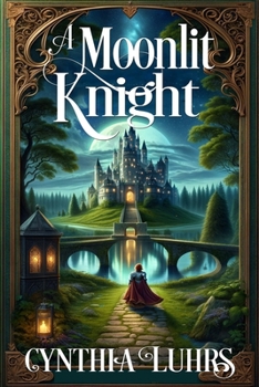 A Moonlit Knight: A Merriweather Sisters Time Travel Romance - Book #10 of the Knights Through Time
