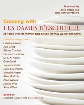 Hardcover Cooking with Les Dames D'Escoffier: At Home with the Women Who Shape the Way We Eat and Drink Book