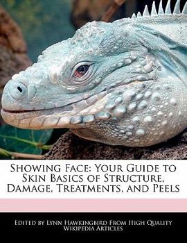 Paperback Showing Face: Your Guide to Skin Basics of Structure, Damage, Treatments, and Peels Book