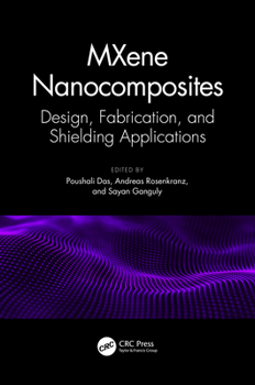 Hardcover MXene Nanocomposites: Design, Fabrication, and Shielding Applications Book