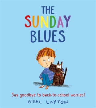 Paperback The Sunday Blues: Say Goodbye to Back to School Worries! Book