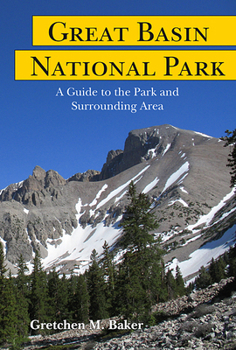 Paperback Great Basin National Park: A Guide to the Park and Surrounding Area Book