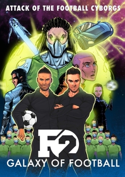 Hardcover F2: Galaxy of Football: Attack of the Football Cyborgs Book