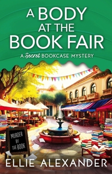 A Body at the Book Fair (A Secret Bookcase Mystery) - Book #6 of the A Secret Bookcase Mystery