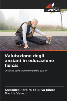Paperback Valutazione degli anziani in educazione fisica [Italian] Book