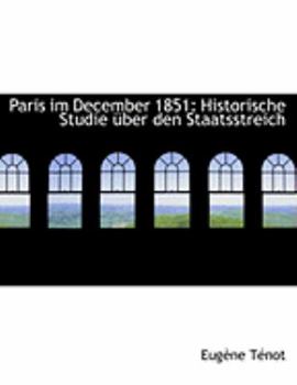 Paris Im December 1851 : Historische Studie Aandfrac14;ber den Staatsstreich