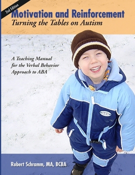 Paperback Motivation and Reinforcement: Turning the Tables on Autism Book