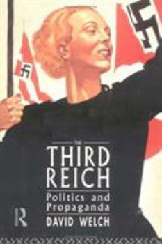 Paperback The Third Reich: Politics and Propaganda Book