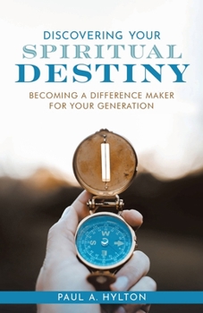 Paperback Discovering Your Spiritual Destiny: Becoming a Difference Maker for Your Generation Book