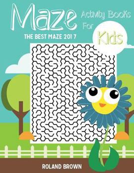 Paperback Maze Activity Books For Kids: The Best Maze 2017 Book