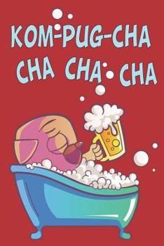 Kombucha Cha Cha Pug: Fermented Recipe Book Waiting To Be Filled With Your Kombucha, Kefir, Kimchi & Sauerkraut Fermented Recipes