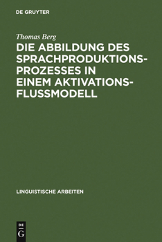 Hardcover Die Abbildung des Sprachproduktionsprozesses in einem Aktivationsflußmodell [German] Book