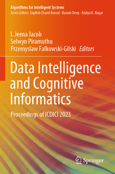 Paperback Data Intelligence and Cognitive Informatics: Proceedings of ICDICI 2023 Book