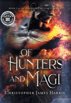 Of Hunters and Magi: Book 2 of the Legendary Artifacts series