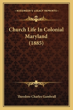 Paperback Church Life In Colonial Maryland (1885) Book