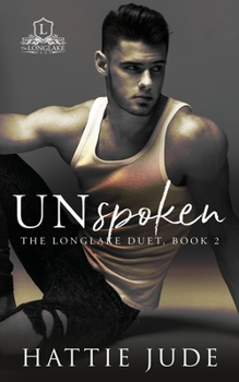 Unspoken: The Longlake Duet, Book 2 - Book #2 of the Longlake Duet
