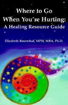 Paperback Where to Go When You're Hurting: A Healing Resource Guide Book