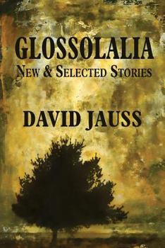 Paperback Glossolalia: New & Selected Stories Book