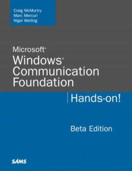 Paperback Microsoft Windows Communication Foundation: Hands-on! : Beta Edition Book