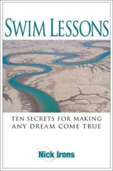 Hardcover Swim Lessons: Ten Secrets for Making Any Dream Come True Book