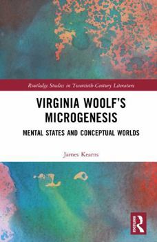 Hardcover Virginia Woolf's Microgenesis: Mental States and Conceptual Worlds Book