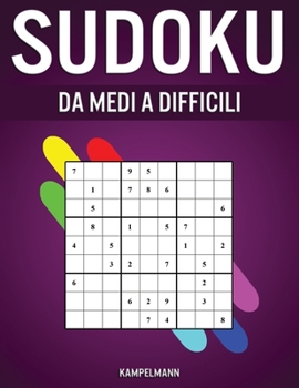 Paperback Sudoku da Medi a Difficili: 300 Sudoku da Medi a Difficili con Soluzioni Book