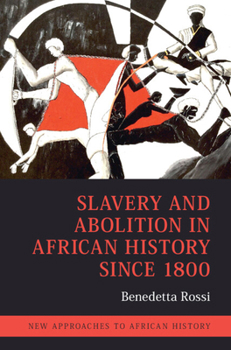 Paperback Slavery and Abolition in African History Since 1800 Book