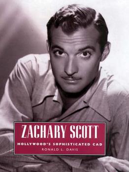 Hardcover Zachary Scott: Hollywood's Sophisticated CAD Book