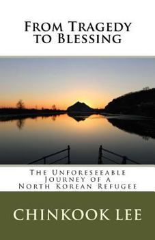From Tragedy to Blessing: A North Korean Refugee's Unforeseeable Journey