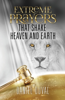 Paperback Extreme Prayers That Shake Heaven and Earth Book