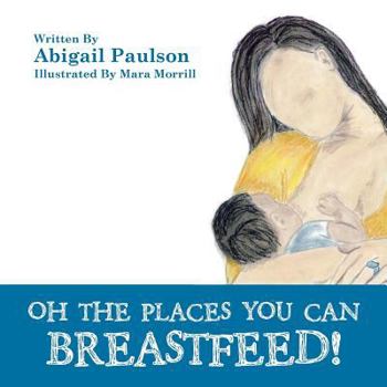 Paperback Oh the Places You Can Breastfeed! Book