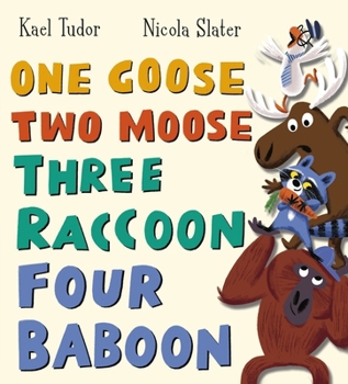Paperback ONE GOOSE TWO MOOSE THREE RACCOON FOUR B Book