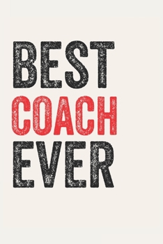 Paperback Best coach Ever coachs Gifts coach Appreciation Gift, Coolest coach Notebook A beautiful: Lined Notebook / Journal Gift,, 120 Pages, 6 x 9 inches, Per Book