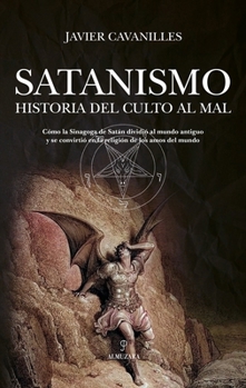 Paperback Satanismo. Historia del Culto Al Mal [Spanish] Book