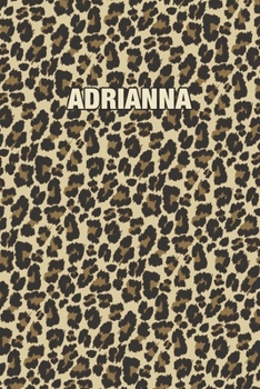 Paperback Adrianna: Personalized Notebook - Leopard Print (Animal Pattern). Blank College Ruled (Lined) Journal for Notes, Journaling, Dia Book
