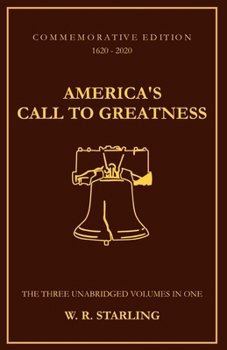 Paperback America's Call To Greatness: The Three Unabridged Volumes in One Book
