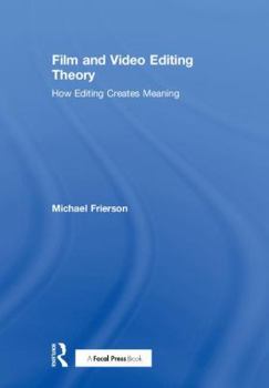 Hardcover Film and Video Editing Theory: How Editing Creates Meaning Book