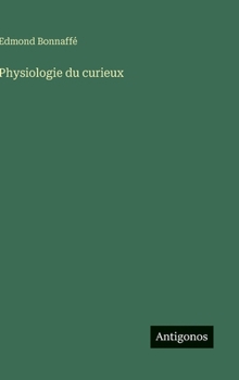 Hardcover Physiologie du curieux [French] Book
