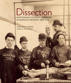 Hardcover Dissection: Photographs of a Rite of Passage in American Medicine 1880a-1930 Book