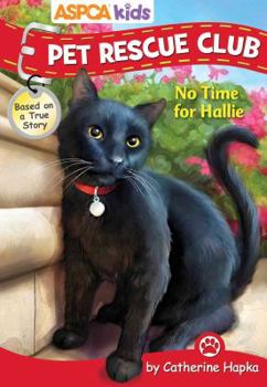 Hardcover ASPCA kids: Pet Rescue Club: No Time for Hallie (2) Book