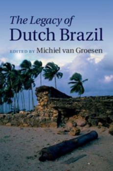 Hardcover The Legacy of Dutch Brazil Book